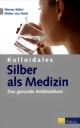 Kolloidales Silber als Medizin